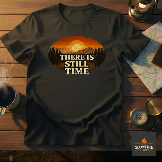 There Is Still Time T-Shirt